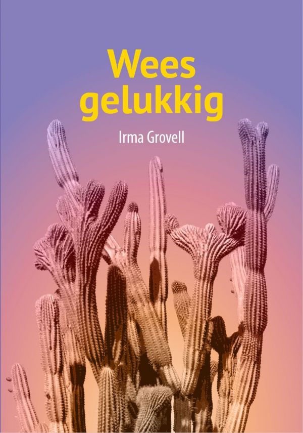 Wees gelukkig (E-book) - Irma Grovell
