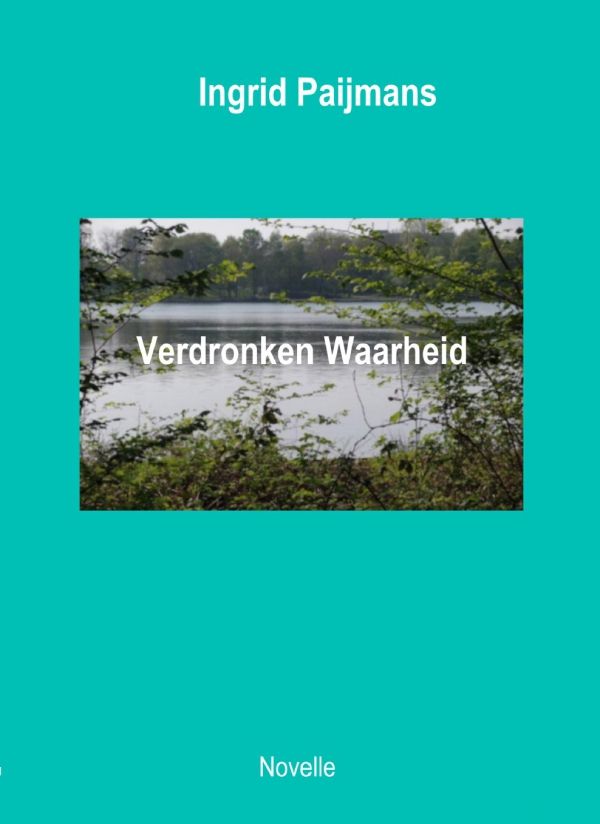 Verdronken waarheid - Ingrid Paijmans